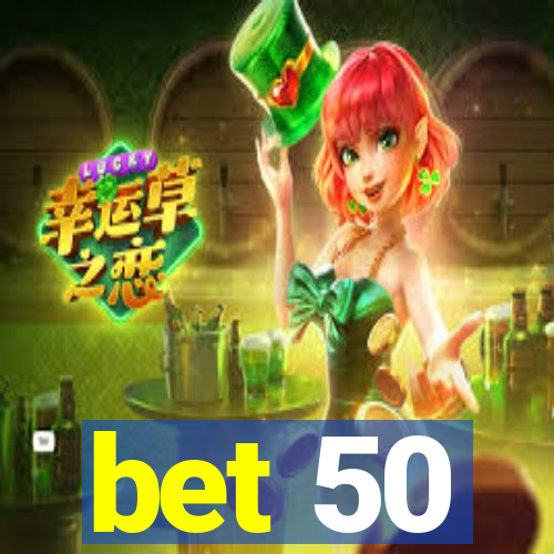 bet 50